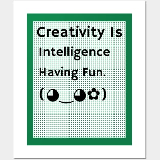 Creativity Is Intelligence Having Fun Posters and Art